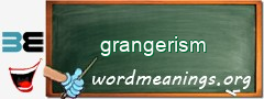 WordMeaning blackboard for grangerism